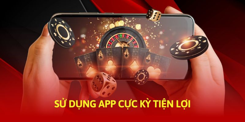 Sử dụng app cực kỳ tiện lợi