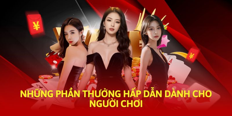 Những phần thưởng hấp dẫn dành cho người chơi